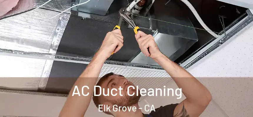  AC Duct Cleaning Elk Grove - CA
