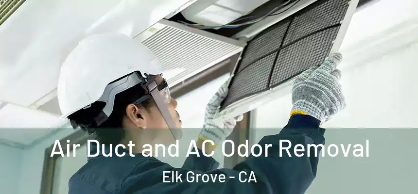  Air Duct and AC Odor Removal Elk Grove - CA